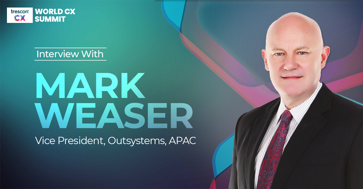 Interview with Mark Weaser, Vice President, OutSystems, APAC